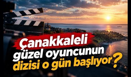 Çanakkaleli güzel oyuncunun dizisi o gün başlıyor