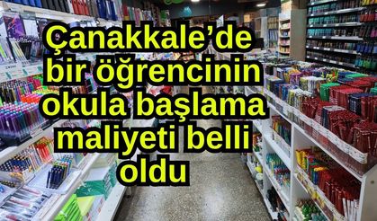 Çanakkale’de okula başlamanın maliyeti (Video)