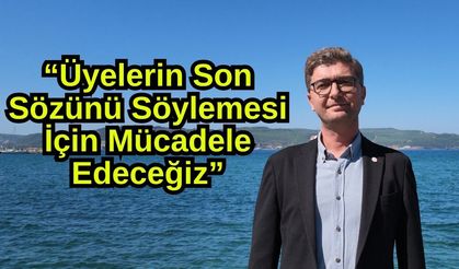 Erdem: “Üyelerin Son Sözünü Söylemesi İçin Mücadele Edeceğiz” (Video)