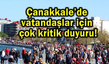 Çanakkale’de vatandaşlar için çok kritik duyuru!