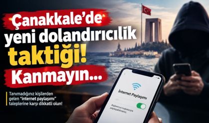 Çanakkale’de yeni dolandırıcılık taktiği! Kanmayın…