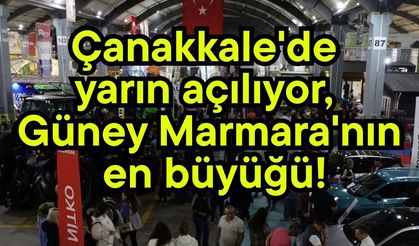 Çanakkale'de yarın açılıyor, Güney Marmara'nın en büyüğü!
