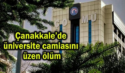 Çanakkale’de üniversite camiasını üzen ölüm