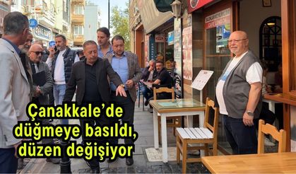 Çanakkale’de düğmeye basıldı, düzen değişiyor