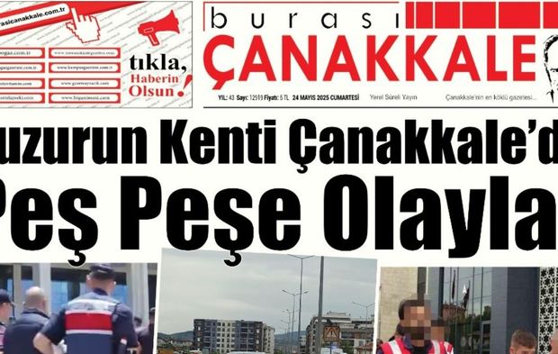 Burası Çanakkale Gazetesi 24 Mayıs Cumartesi