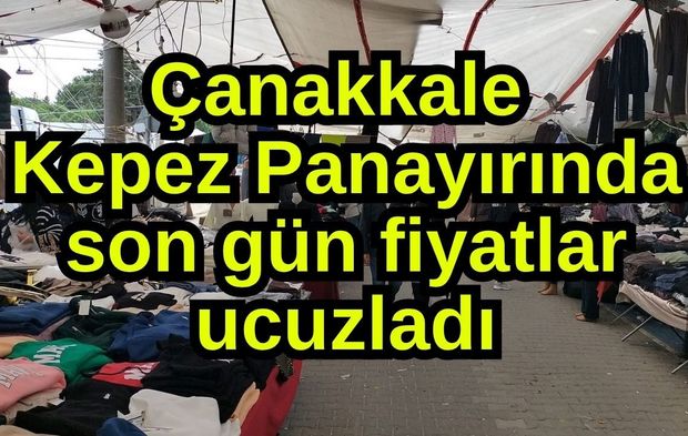 Çanakkale Kepez Panayırında son gün fiyatlar ucuzladı
