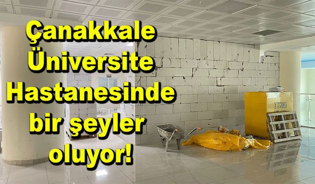 Çanakkale Üniversite Hastanesinde bir şeyler oluyor!