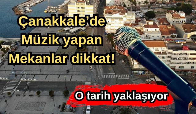 Çanakkale’de müzik yapan mekanlar dikkat!