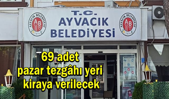 69 adet pazar tezgâhı yeri kiraya verilecek