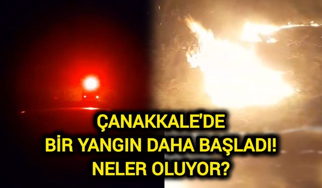 Çanakkale'de Bir Yangın Daha Başladı! Neler Oluyor?