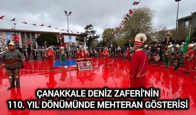 Çanakkale Deniz Zaferi'nin 110. Yıl Dönümünde Mehteran Gösterisi