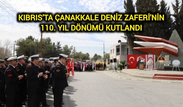 Kıbrıs’ta Çanakkale Deniz Zaferi'nin 110. Yıl Dönümü Kutlandı