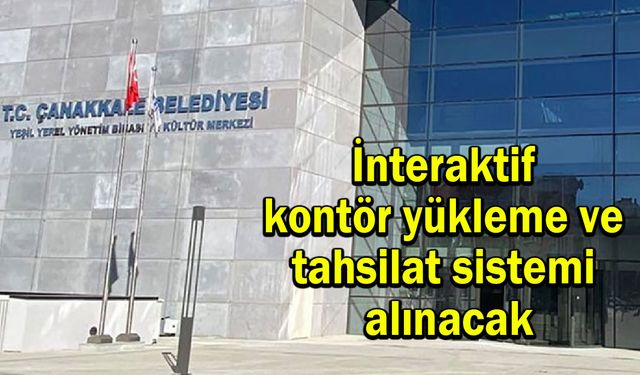 İnteraktif kontör yükleme ve tahsilat sistemi alınacak