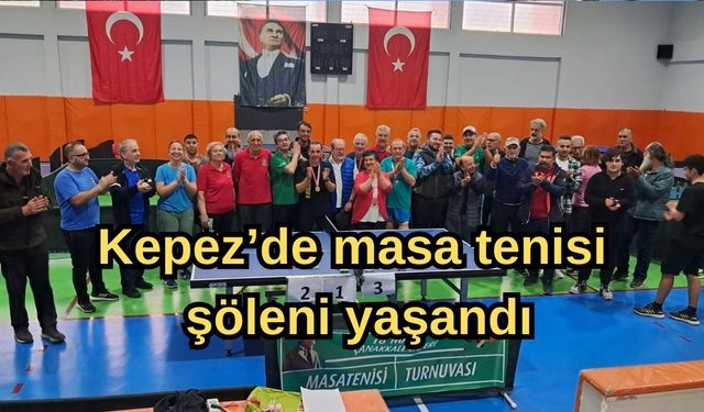 Kepez’de masa tenisi heyecanı