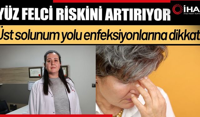 ''Yüz felci riskini artırıyor'' (VİDEO)