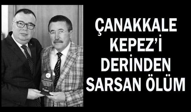 Çanakkale Kepez'i derinden sarsan ölüm