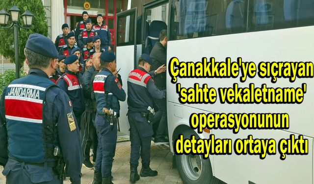 Çanakkale'ye sıçrayan operasyonunun detayları ortaya çıktı