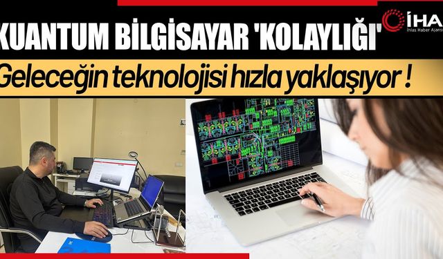 Kuantum bilgisayarlar 'kolaylıkla' geliyor (VİDEO)