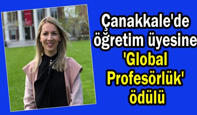 Çanakkale'de öğretim üyesine 'Global Profesörlük' ödülü