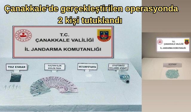 Çanakkale'de gerçekleştirilen operasyonda  2 kişi tutuklandı