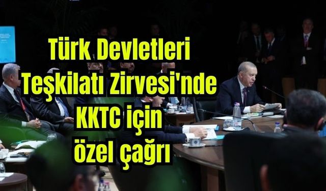 Cumhurbaşkanı Erdoğan'dan Türk Devletleri Teşkilatı Zirvesi'nde KKTC için özel çağrı