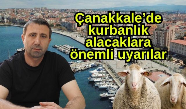 Çanakkale’de kurbanlık alacaklara önemli uyarılar