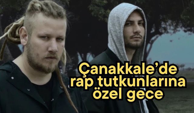 Çanakkale’de rap tutkunlarına özel gece