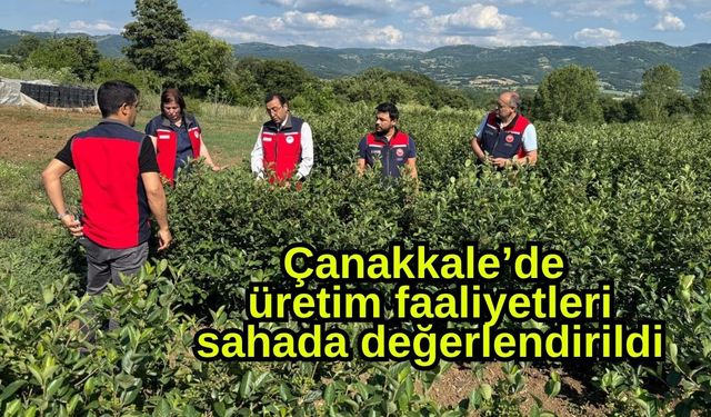 Çanakkale’de üretim faaliyetleri sahada değerlendirildi