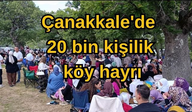 Çanakkale'de 20 bin kişilik köy hayrı (Video)