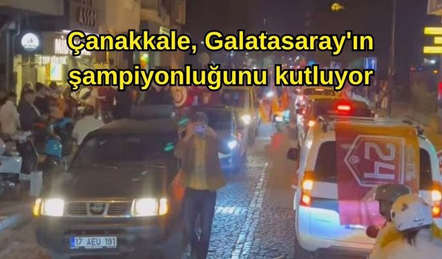 Çanakkale, Galatasaray'ın şampiyonluğunu kutluyor
