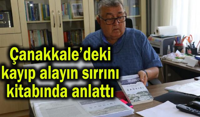 Çanakkale’deki kayıp alayın sırrını kitabında anlattı (Video)