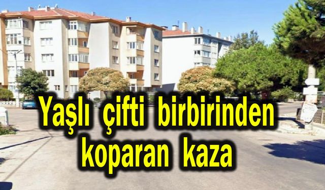 Yaşlı çifti birbirinden koparan kaza