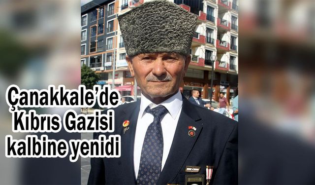 Çanakkale’de Kıbrıs Gazisi kalbine yenildi