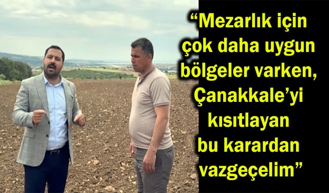 Çanakkale’de yeni mezarlık yeri tartışma konusu (Tıkla izle)