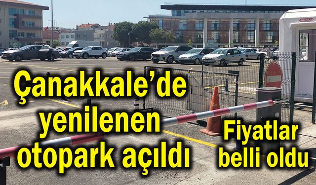Çanakkale’de yenilenen otoparkta fiyatlar belli oldu (Video)