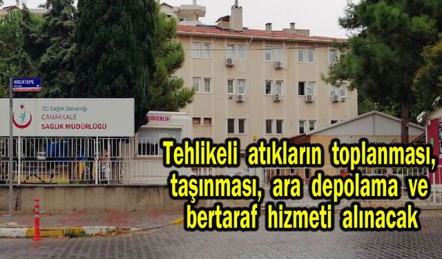Tehlikeli atıkların toplanma, taşınma, ara depolama ve bertaraf hizmeti alınacak