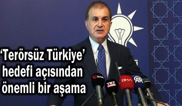 AK Parti Sözcüsü Çelik’ten PKK’nın fesih kararına ilişkin açıklama
