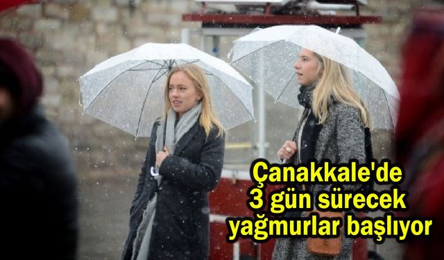 Çanakkale'de 3 gün sürecek yağmurlar başlıyor