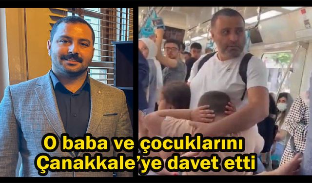 O baba ve çocuklarını Çanakkale’ye davet etti