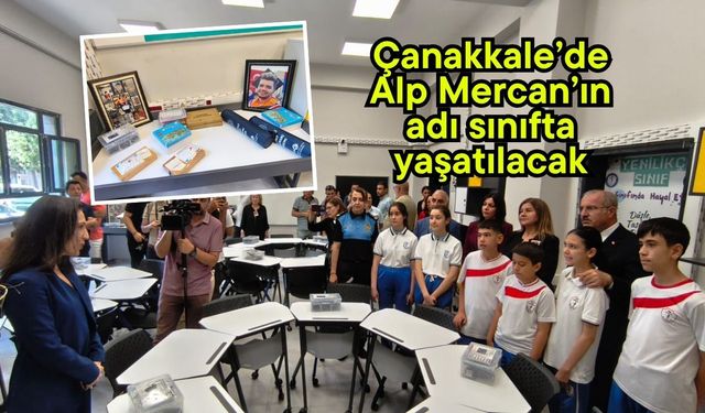 Çanakkale’de Alp Mercan’ın adı sınıfta yaşatılacak