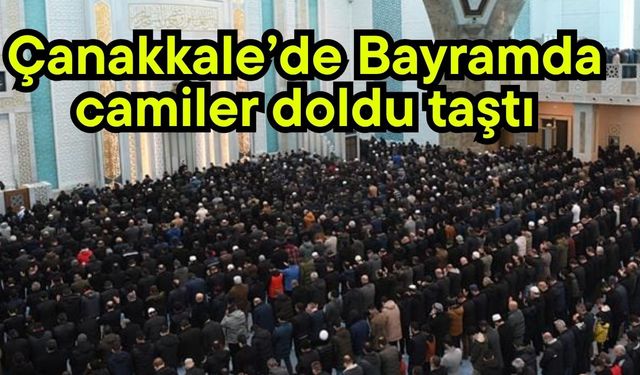 Çanakkale’de Bayramda camiler doldu taştı