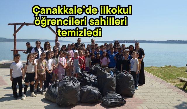 Çanakkale’de ilkokul öğrencileri sahilleri temizledi