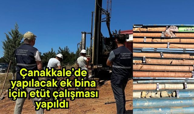 Çanakkale’de yapılacak ek bina için etüt çalışması yapıldı