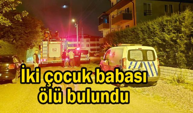 İki çocuk babası ölü bulundu