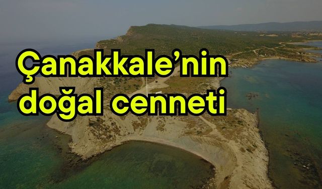 Çanakkale’nin doğal cenneti