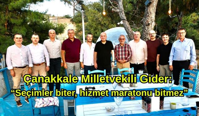 Çanakkale Milletvekili Gider: “Seçimler biter, hizmet maratonu bitmez”