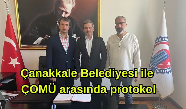 Çanakkale Belediyesi ile ÇOMÜ arasında protokol