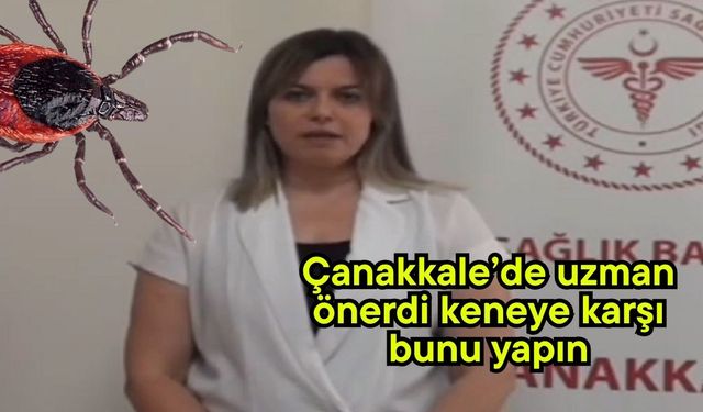 Çanakkale’de uzman önerdi keneye karşı bunu yapın