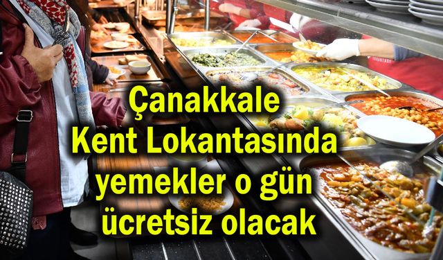 Çanakkale Kent Lokantasında yemekler o gün ücretsiz olacak