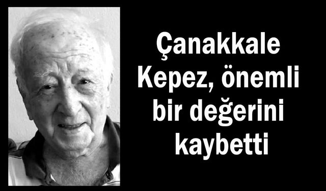 Çanakkale Kepez, önemli bir değerini kaybetti